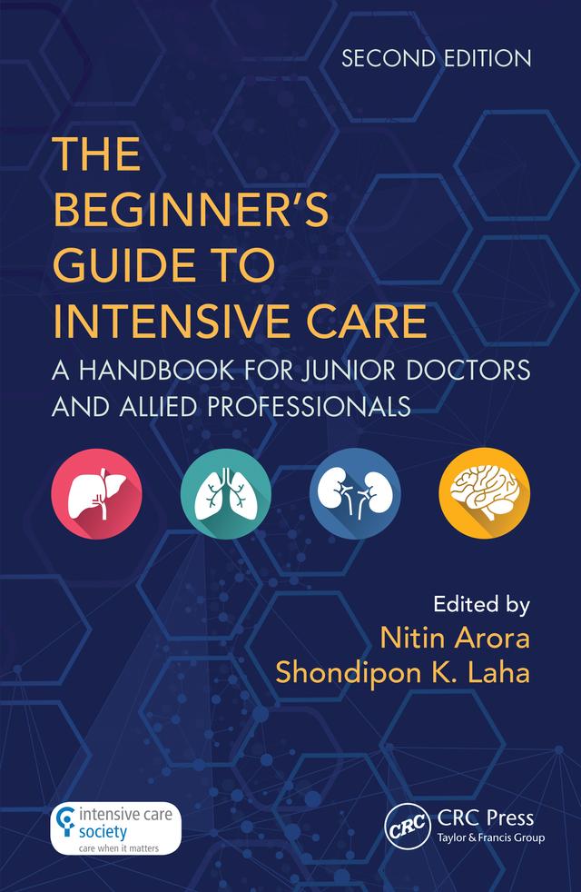 The Beginner's Guide to Intensive Care by Nitin Arora, Shondipon K. Laha