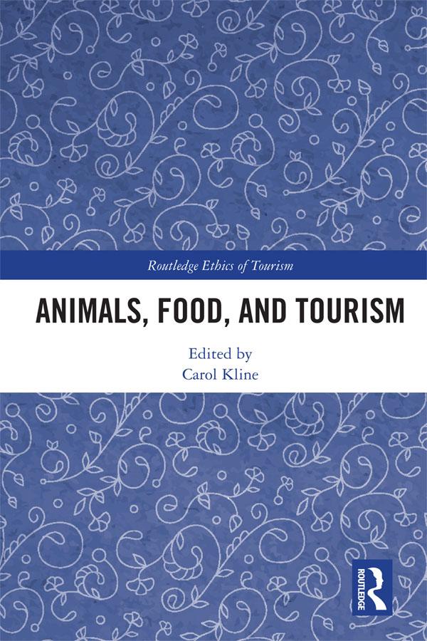 Animals, Food, and Tourism by Carol Kline