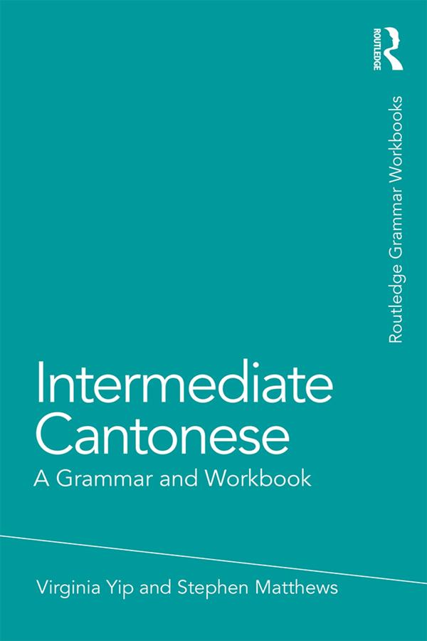 Intermediate Cantonese by Stephen Matthews, Virginia Yip