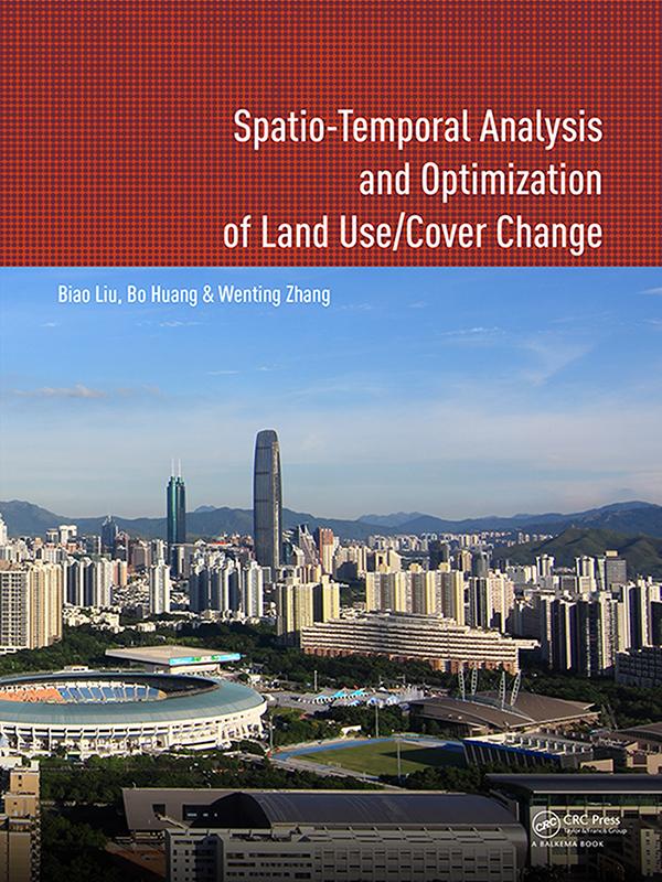 Spatio-temporal Analysis and Optimization of Land Use/Cover Change by Biao Liu, Bo Huang, Wenting Zhang