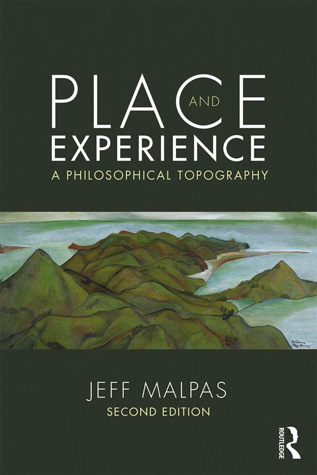 Place and Experience by Jeff Malpas