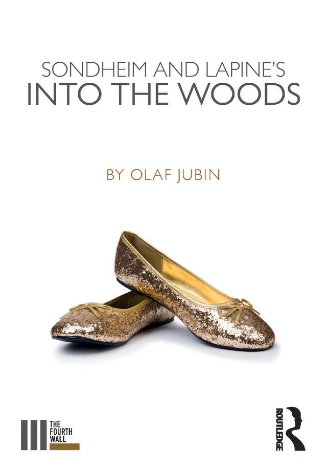 Sondheim and Lapine's Into the Woods by Olaf Jubin