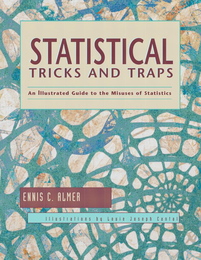 Statistical Tricks and Traps by Ennis C. Almer, Louie Joseph Cantal