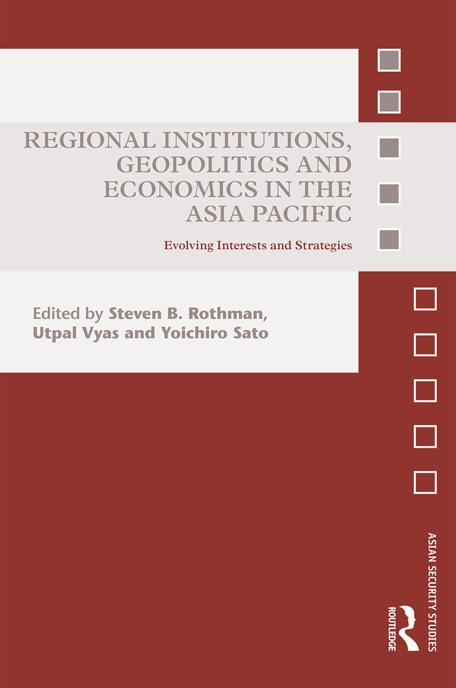 Regional Institutions, Geopolitics and Economics in the Asia-Pacific