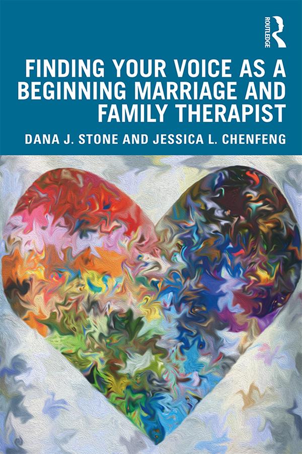 Finding Your Voice as a Beginning Marriage and Family Therapist by Dana J. Stone, Jessica L. ChenFeng