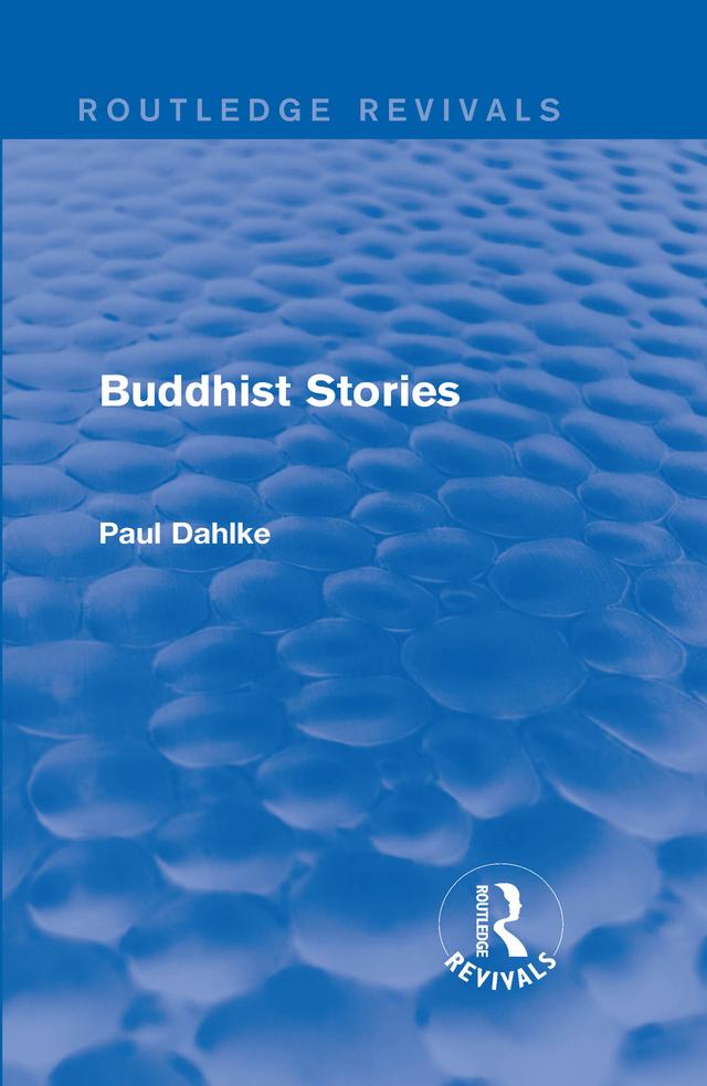 Routledge Revivals: Buddhist Stories (1913) by Paul Dahlke