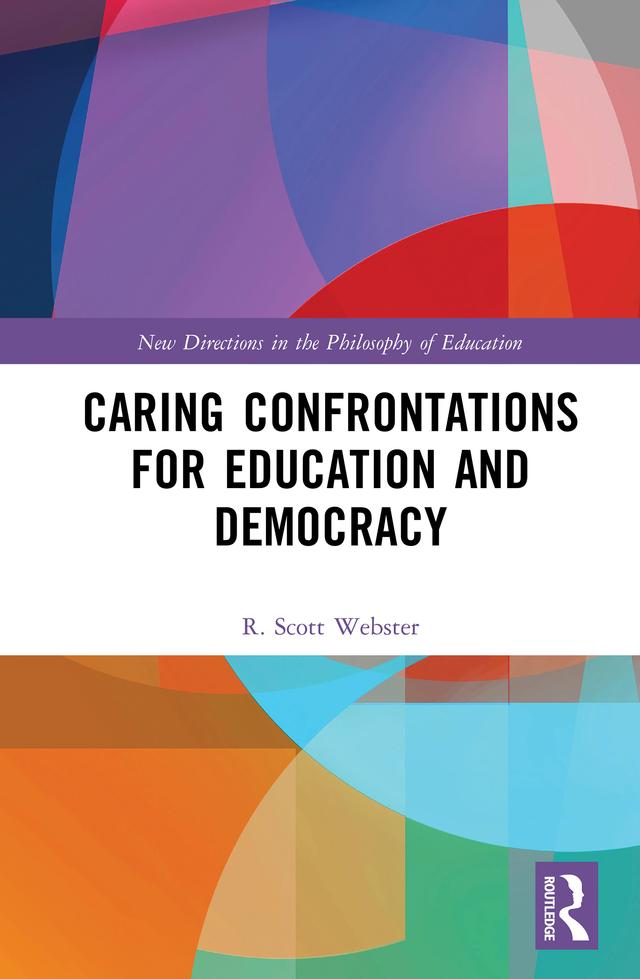 Caring Confrontations for Education and Democracy by Scott Webster