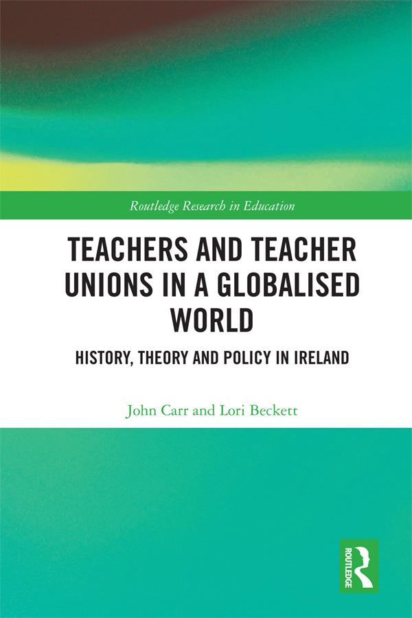 Teachers and Teacher Unions in a Globalised World by John Carr, Lori Beckett
