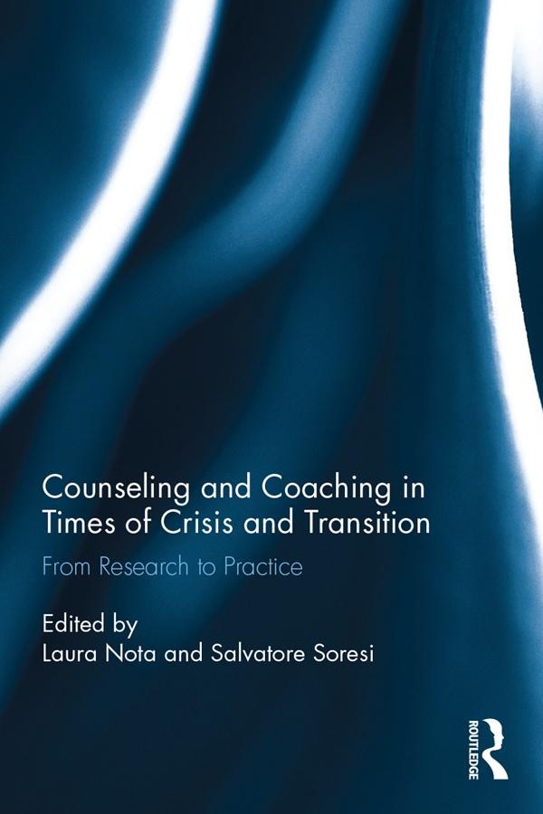 Counseling and Coaching in Times of Crisis and Transition by Laura Nota, Salvatore Soresi