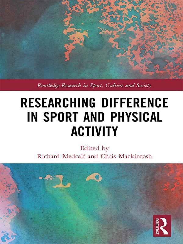 Researching Difference in Sport and Physical Activity by Chris Mackintosh, Richard Medcalf