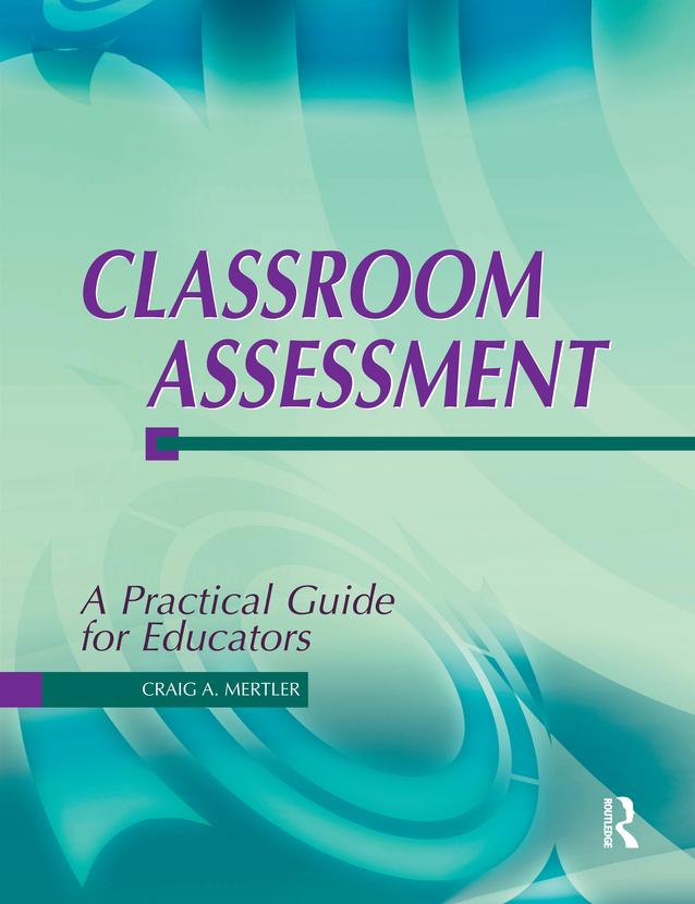 Classroom Assessment by Dr Craig Mertler