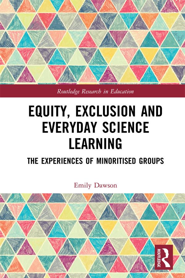 Equity, Exclusion and Everyday Science Learning by Emily Dawson