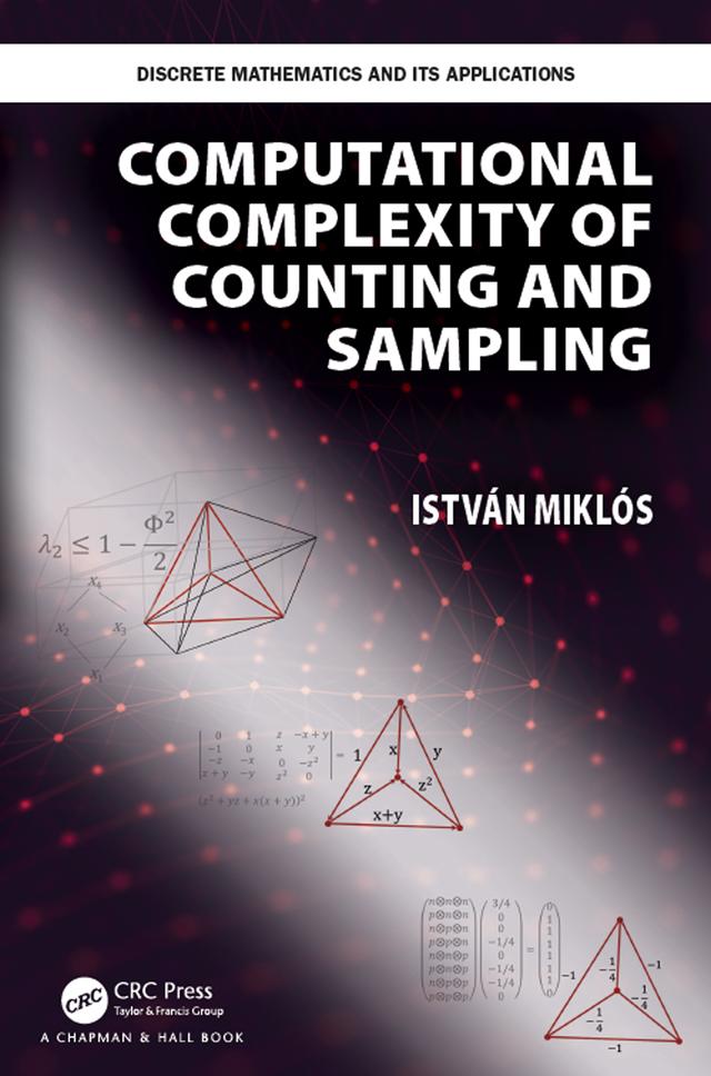 Computational Complexity of Counting and Sampling by Istvan Miklos