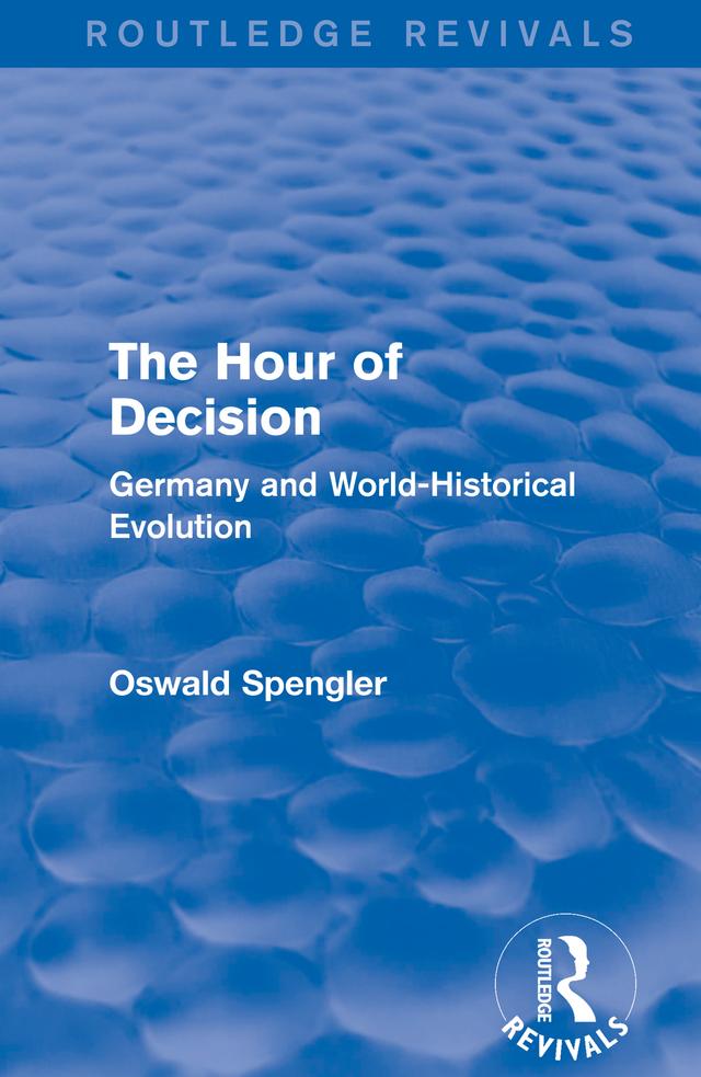 Routledge Revivals: The Hour of Decision (1934) by Oswald Spengler