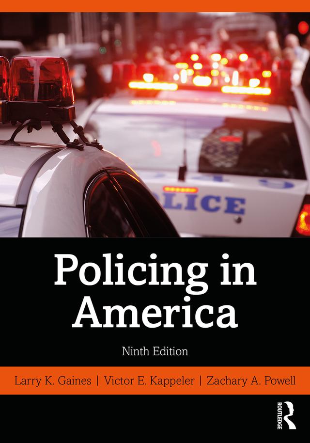 Policing in America by Larry K. Gaines, Victor E. Kappeler, Zachary A. Powell