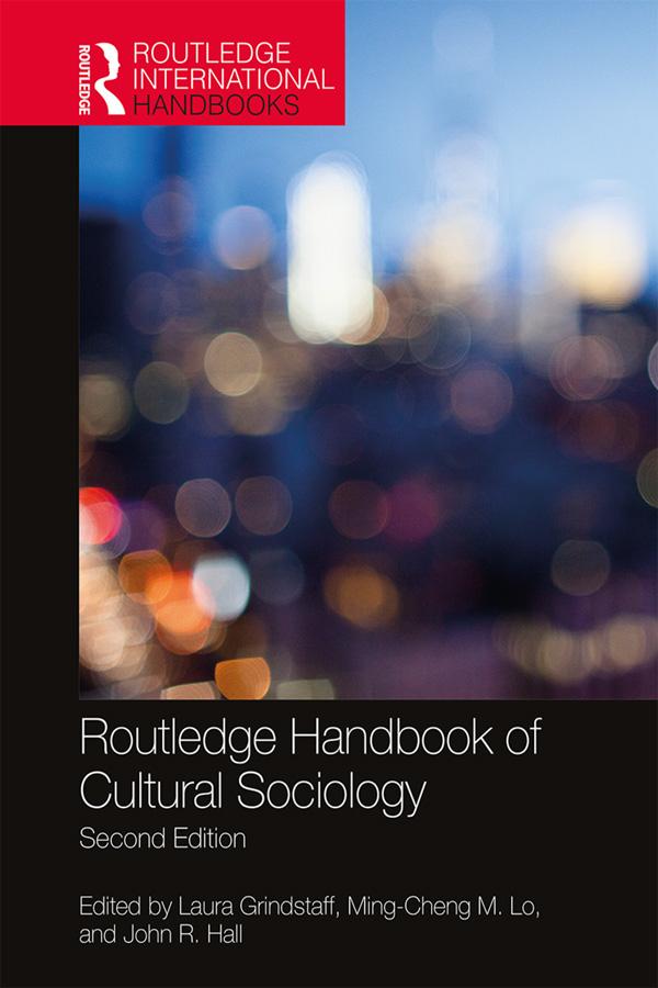 Routledge Handbook of Cultural Sociology by John R. Hall, Laura Grindstaff, Ming-Cheng M. Lo