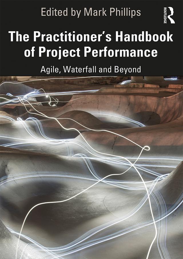 The Practitioner's Handbook of Project Performance by Mark Phillips