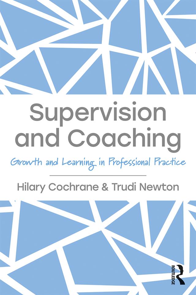 Supervision and Coaching by Hilary Cochrane, Trudi Newton