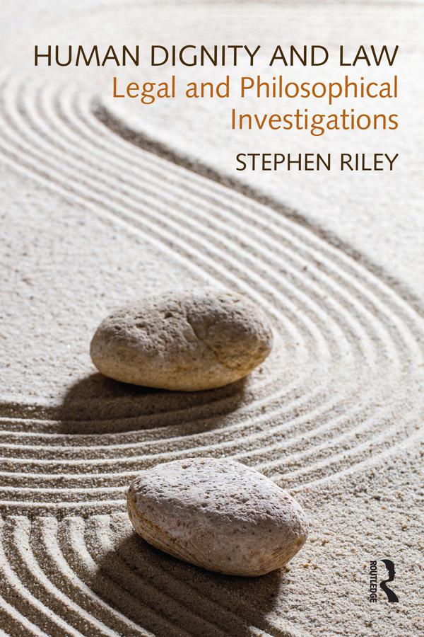 Human Dignity and Law by Stephen Riley