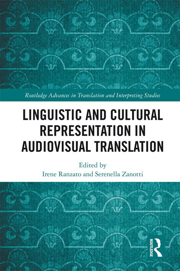 Linguistic and Cultural Representation in Audiovisual Translation by Irene Ranzato, Serenella Zanotti