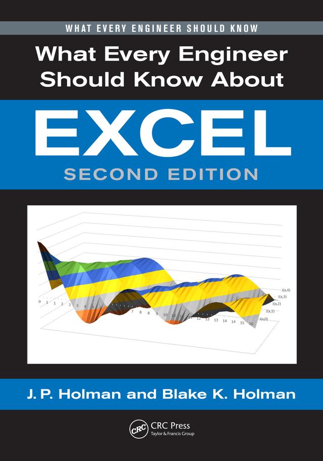 What Every Engineer Should Know About Excel by Blake K. Holman, J. P. Holman