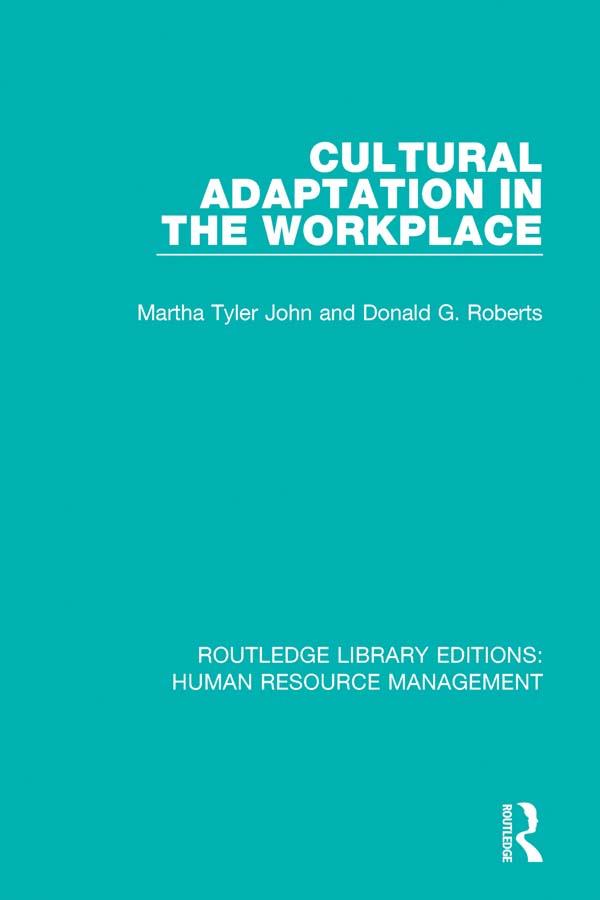 Cultural Adaptation in the Workplace by Donald G. Roberts, Martha Tyler John