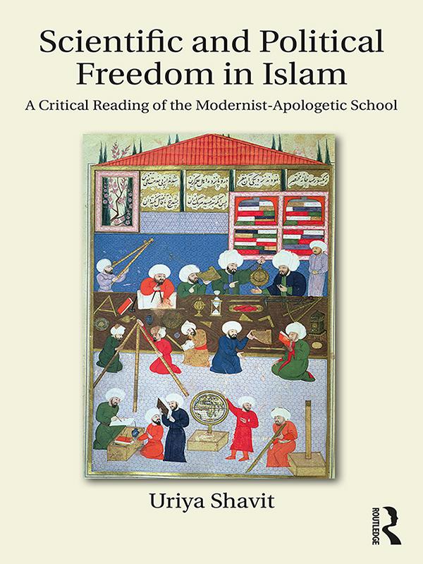 Scientific and Political Freedom in Islam by Uriya Shavit