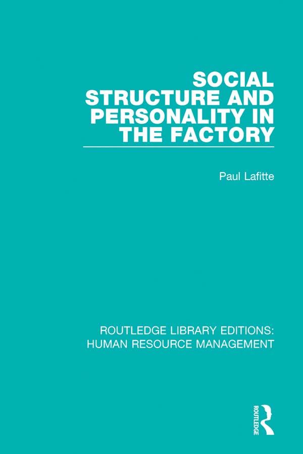 Social Structure and Personality in the Factory by Paul Lafitte