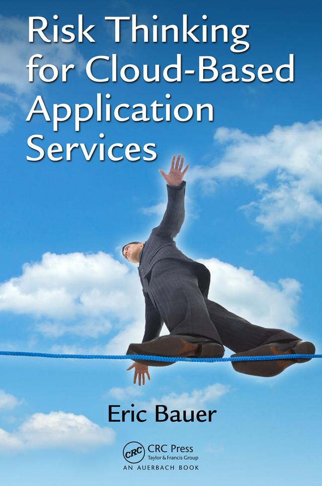 Risk Thinking for Cloud-Based Application Services by Eric Bauer