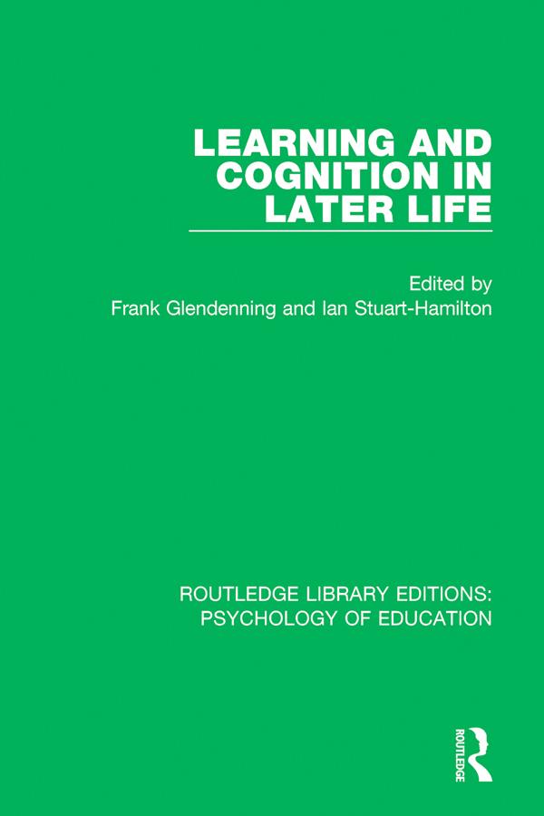 Learning and Cognition in Later Life by Frank Glendenning, Ian Stuart-Hamilton