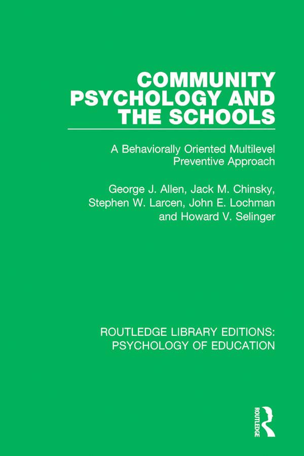 Community Psychology and the Schools by George J. Allen, Howard V. Selinger, Jack M. Chinsky, John E. Lochman, Stephen W. Larcen