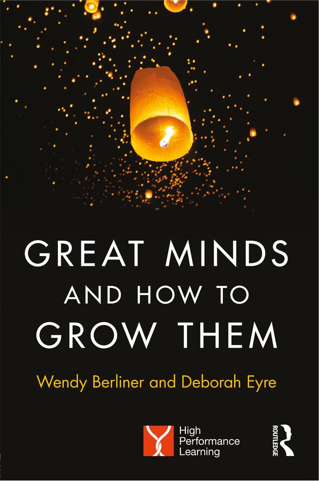 Great Minds and How to Grow Them by Deborah Eyre, Wendy Berliner
