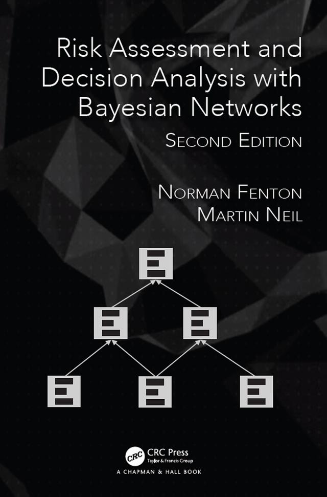 Risk Assessment and Decision Analysis with Bayesian Networks by Martin Neil, Norman Fenton