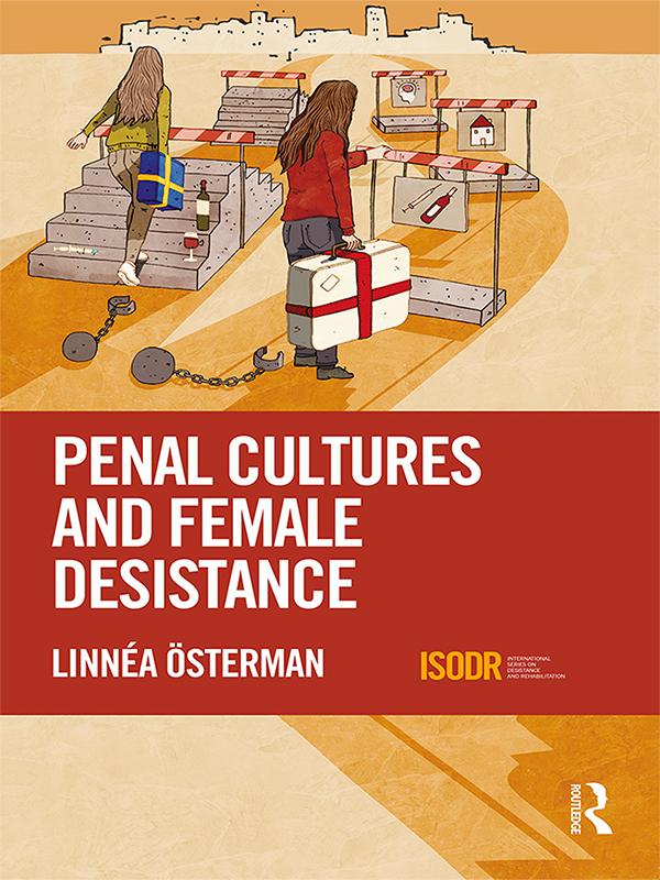 Penal Cultures and Female Desistance by Linnéa Österman