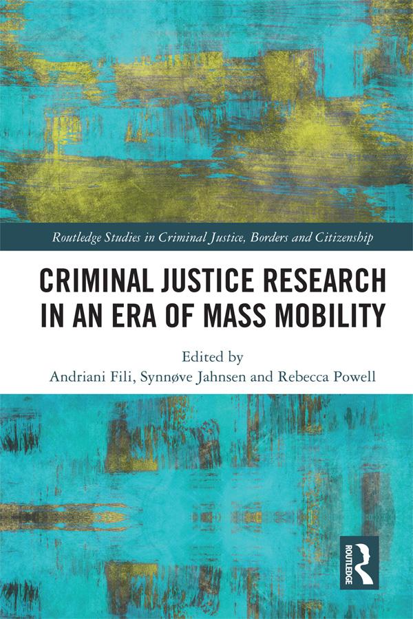 Criminal Justice Research in an Era of Mass Mobility by Andriani Fili, Rebecca Powell, Synnøve Jahnsen
