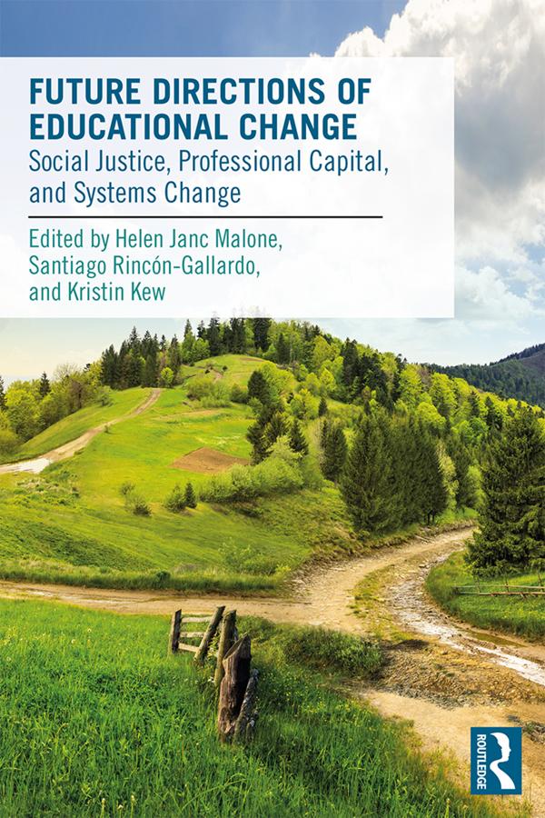 Future Directions of Educational Change by Helen Malone, Kristin Kew, Santiago Rincón-Gallardo