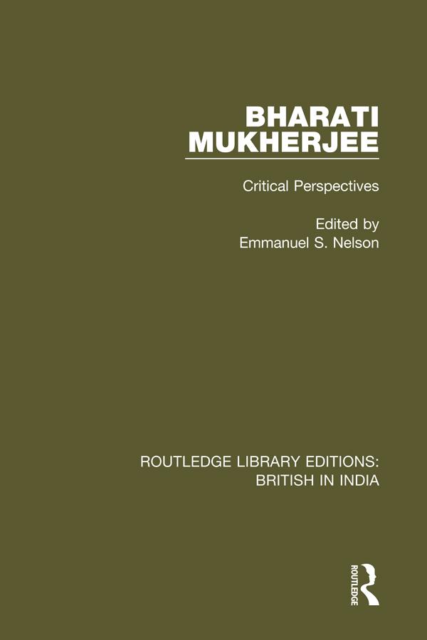 Bharati Mukherjee by Emmanuel S. Nelson