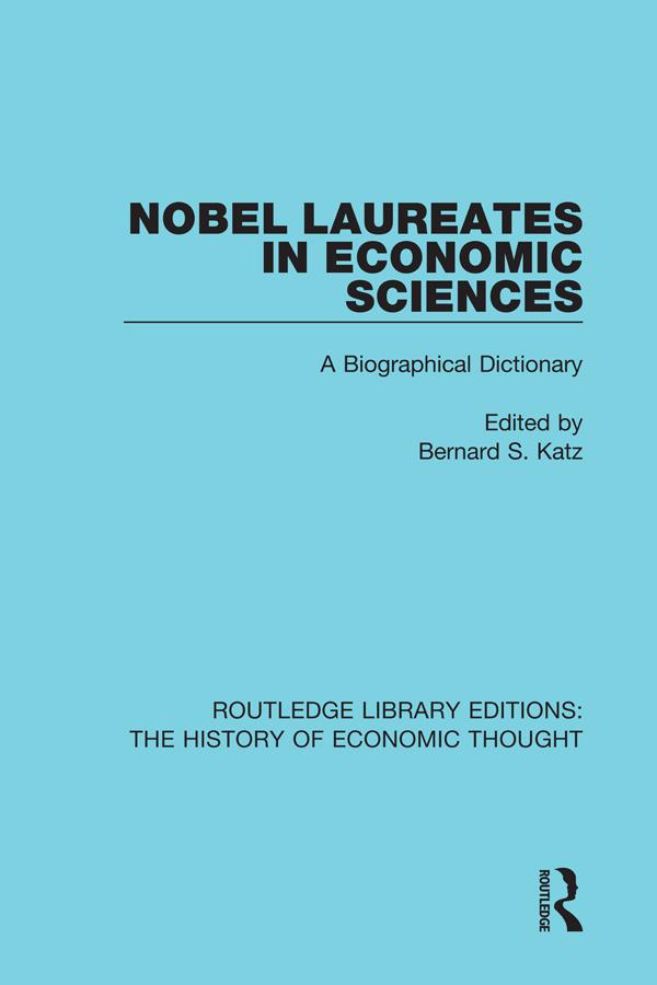 Nobel Laureates in Economic Sciences by Bernard S. Katz