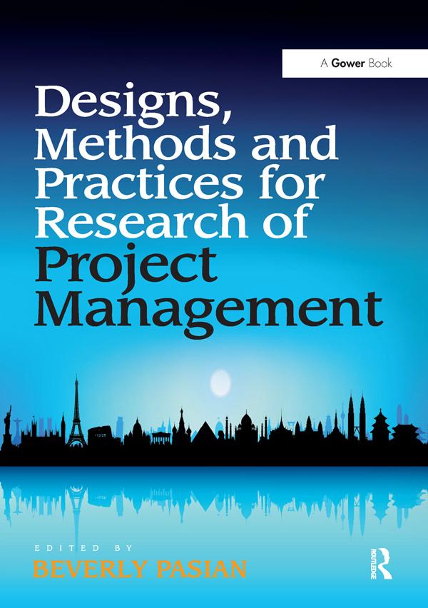 Design Methods and Practices for Research of Project Management by Beverly Pasian, Rodney Turner