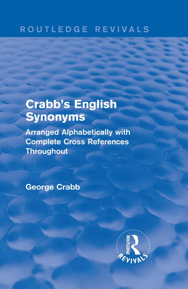 Routledge Revivals: Crabb's English Synonyms (1916) by George Crabb