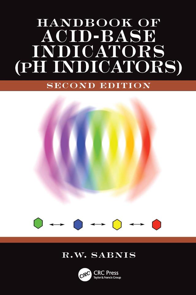 Handbook of Acid-Base Indicators (pH Indicators) by R.W. Sabnis