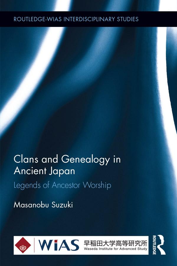 Clans and Genealogy in Ancient Japan by Masanobu Suzuki