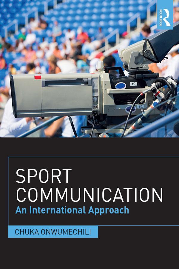 Sport Communication by Chuka Onwumechili