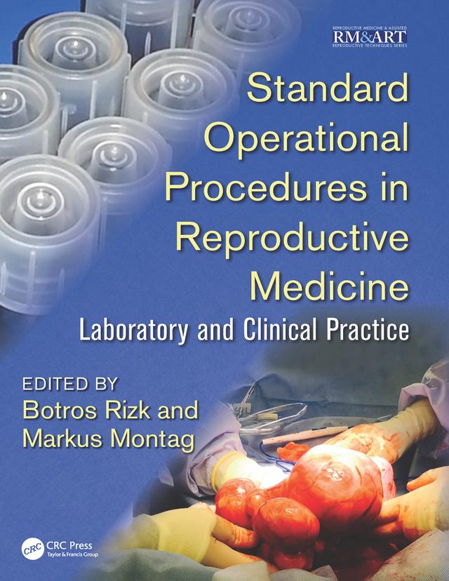 Standard Operational Procedures in Reproductive Medicine by Botros Rizk, Markus Montag