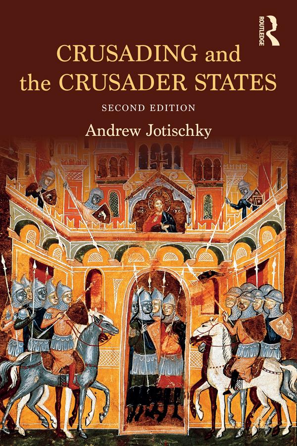 Crusading and the Crusader States by Andrew Jotischky