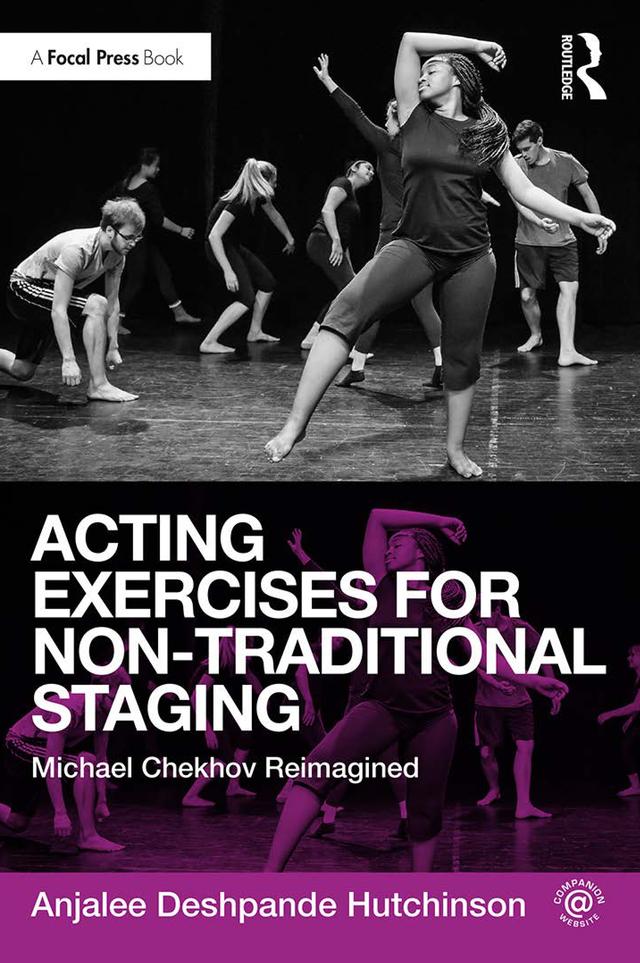 Acting Exercises for Non-Traditional Staging by Anjalee Deshpande Hutchinson