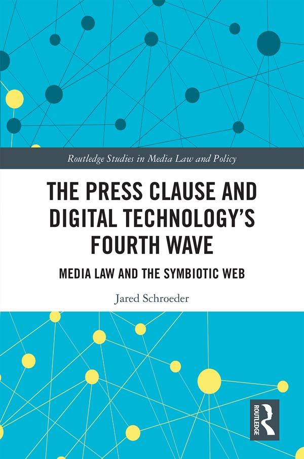 The Press Clause and Digital Technology's Fourth Wave by Jared Schroeder