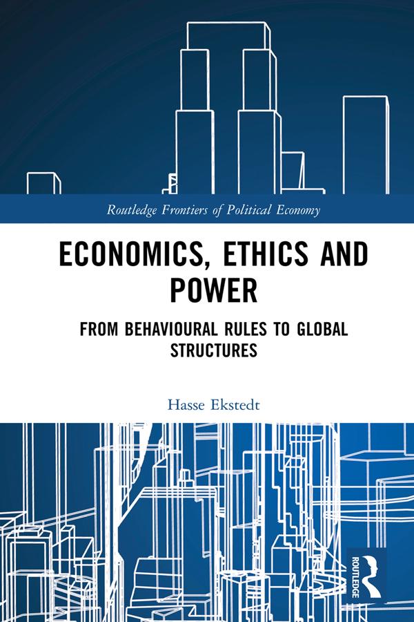 Economics, Ethics and Power by Hasse Ekstedt