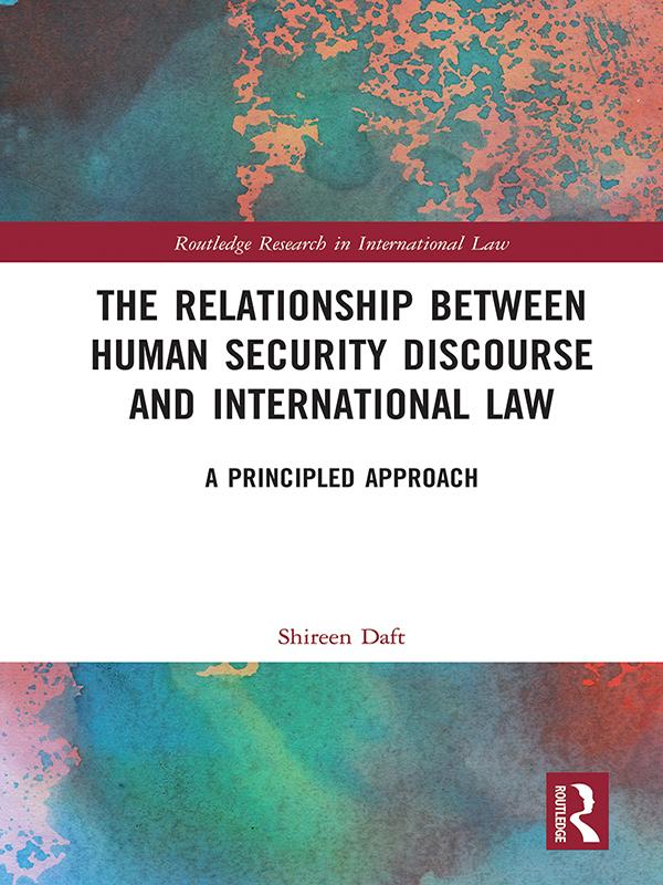 The Relationship between Human Security Discourse and International Law by Shireen Daft