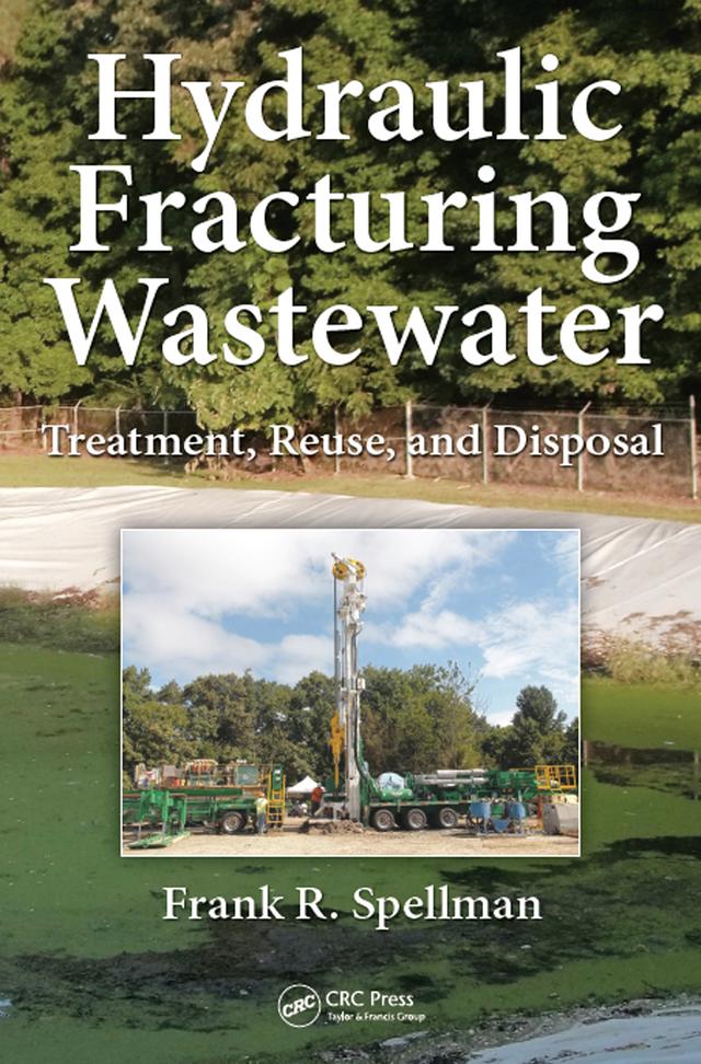 Hydraulic Fracturing Wastewater by Frank R. Spellman